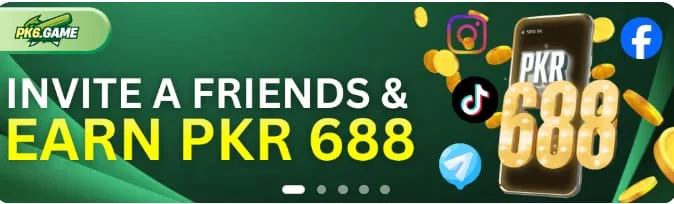 Invite friends and Earn PKR 688 with PK6 Game